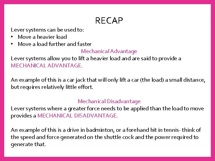 RECAP Lever systems can be used to: • Move a heavier load • Move