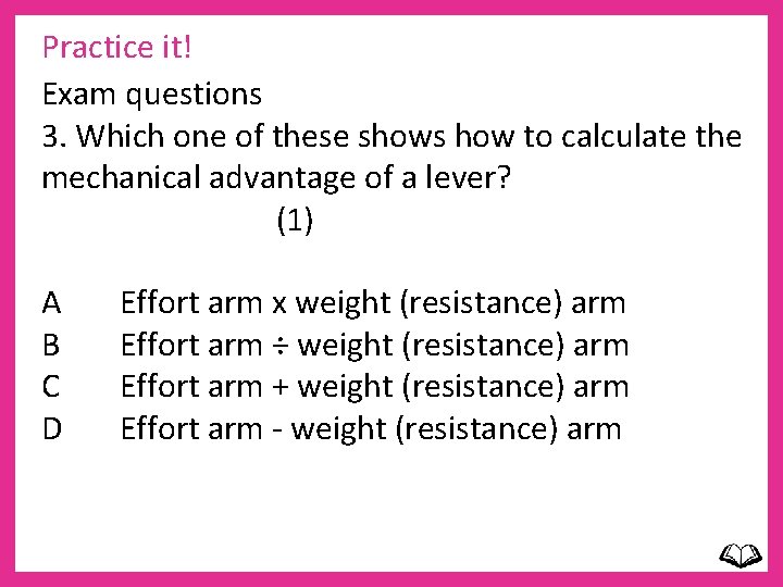Practice it! Exam questions 3. Which one of these shows how to calculate the