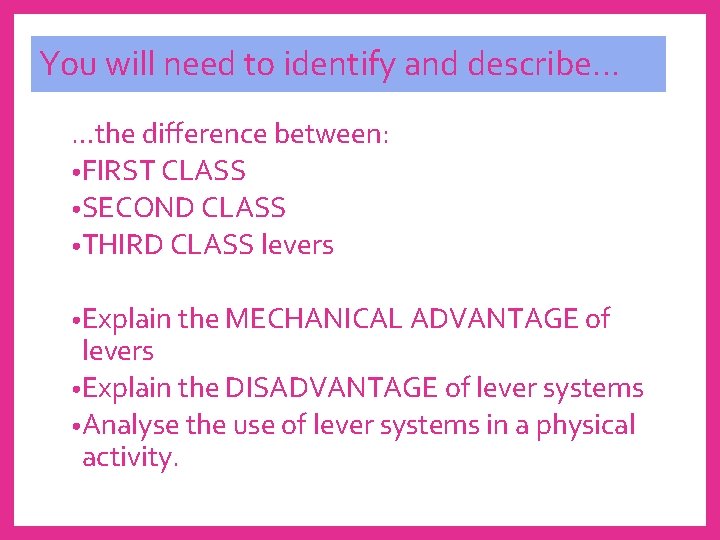 You will need to identify and describe… …the difference between: • FIRST CLASS •
