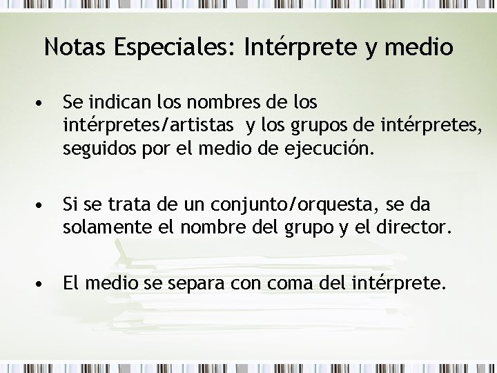 Notas Especiales: Intérprete y medio • Se indican los nombres de los intérpretes/artistas y