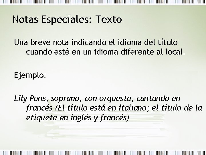 Notas Especiales: Texto Una breve nota indicando el idioma del título cuando esté en