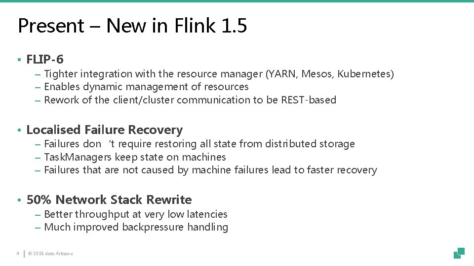 Present – New in Flink 1. 5 • FLIP-6 ‒ Tighter integration with the