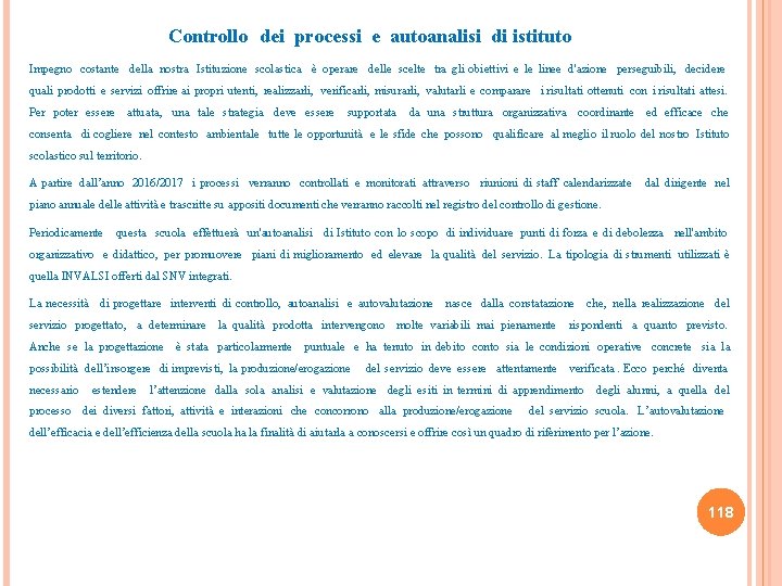 Controllo dei processi e autoanalisi di istituto Impegno costante della nostra Istituzione scolastica è