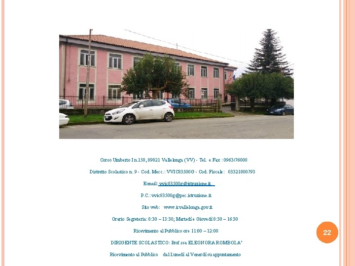 Corso Umberto I n. 158, 89821 Vallelonga (VV) - Tel. e Fax : 0963/76000