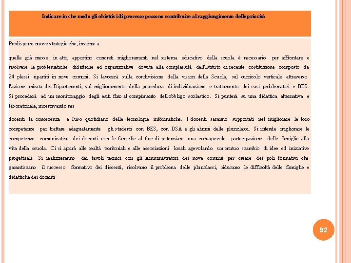  Indicare in che modo gli obiettivi di processo possono contribuire al raggiungimento delle