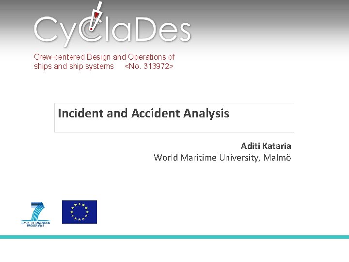 Crew-centered Design and Operations of ships and ship systems <No. 313972> Incident and Accident