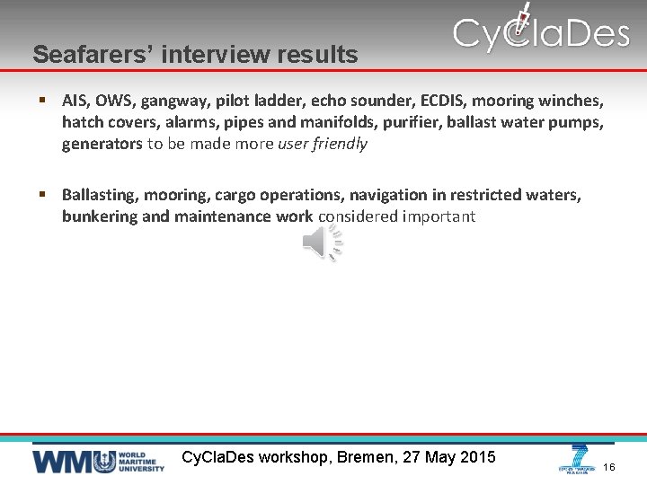 Seafarers’ interview results § AIS, OWS, gangway, pilot ladder, echo sounder, ECDIS, mooring winches,