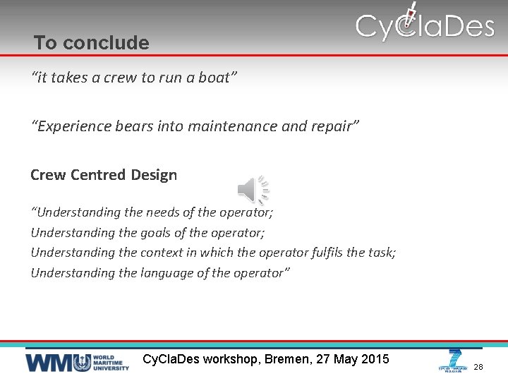 To conclude “it takes a crew to run a boat” “Experience bears into maintenance