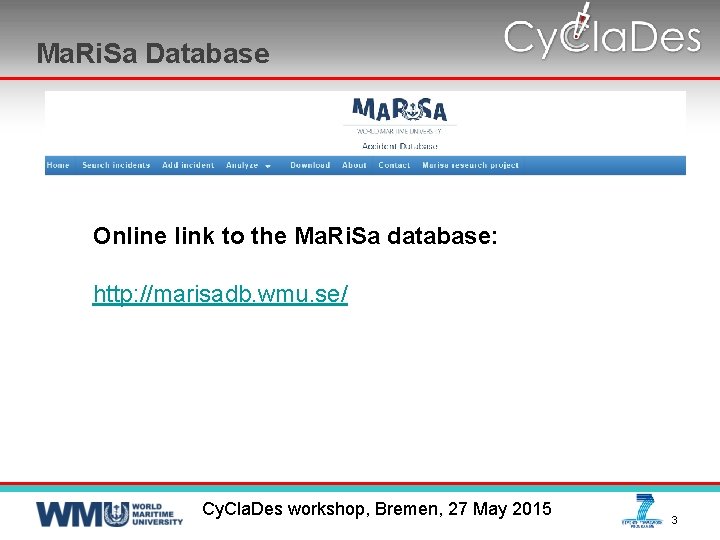 Ma. Ri. Sa Database Online link to the Ma. Ri. Sa database: http: //marisadb.