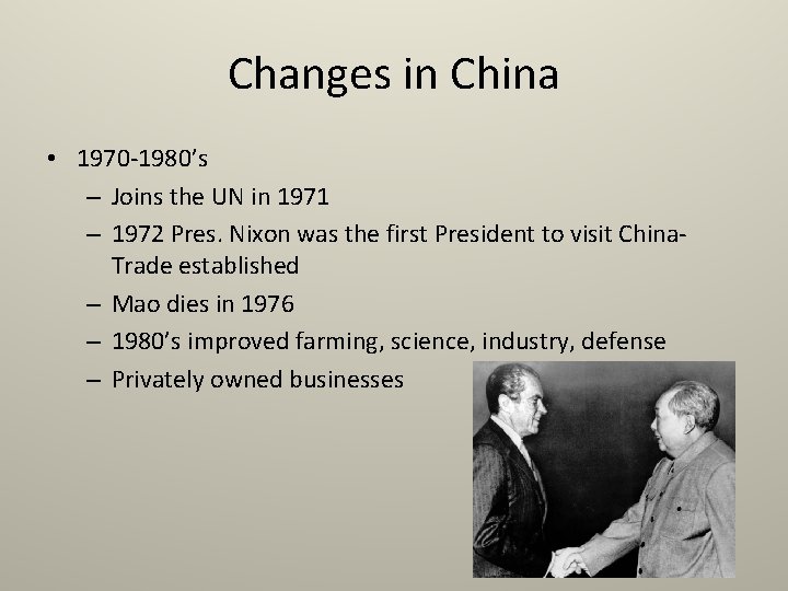 Changes in China • 1970 -1980’s – Joins the UN in 1971 – 1972