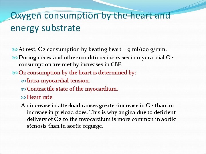 Oxygen consumption by the heart and energy substrate At rest, O 2 consumption by