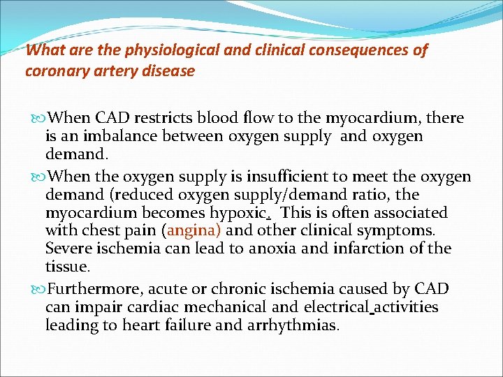 What are the physiological and clinical consequences of coronary artery disease When CAD restricts