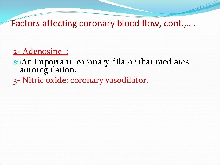 Factors affecting coronary blood flow, cont. , …. 2 - Adenosine : An important