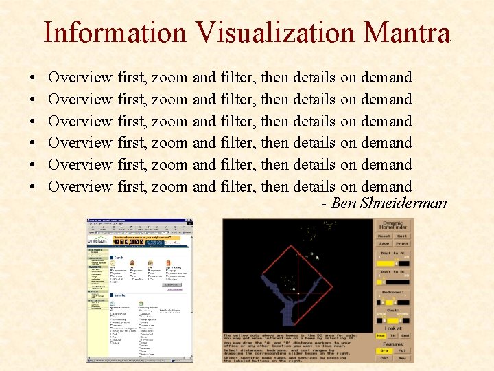 Information Visualization Mantra • • • Overview first, zoom and filter, then details on