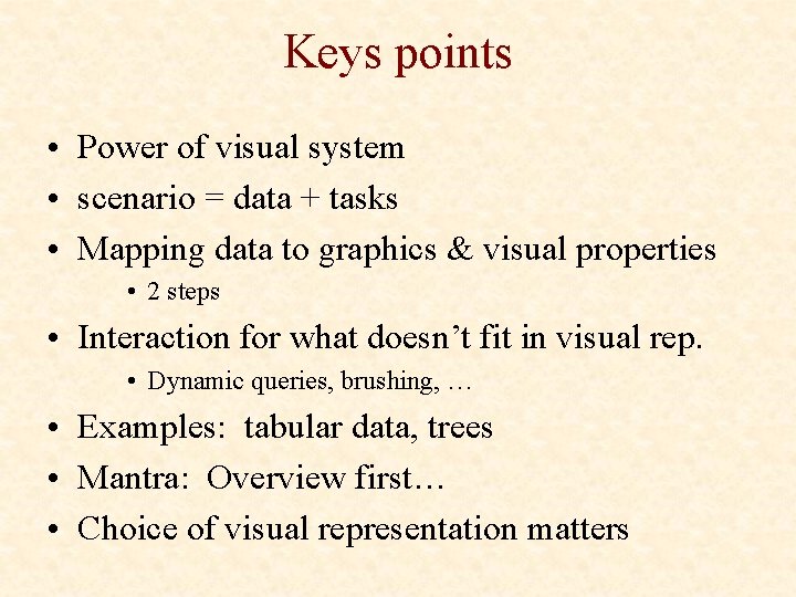 Keys points • Power of visual system • scenario = data + tasks •