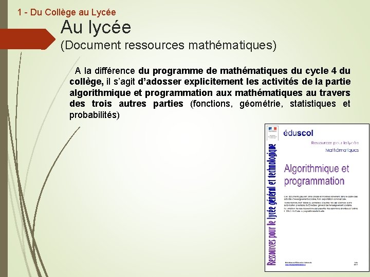 1 - Du Collège au Lycée Au lycée (Document ressources mathématiques) A la différence