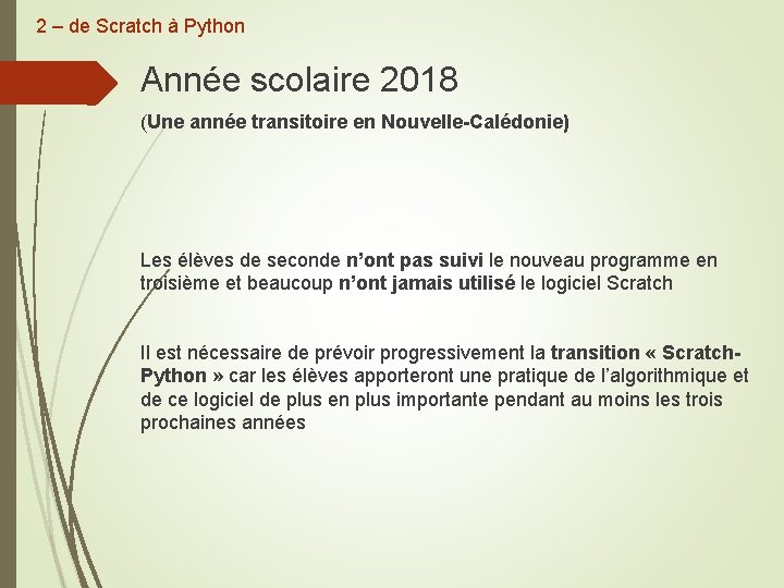 2 – de Scratch à Python Année scolaire 2018 (Une année transitoire en Nouvelle-Calédonie)