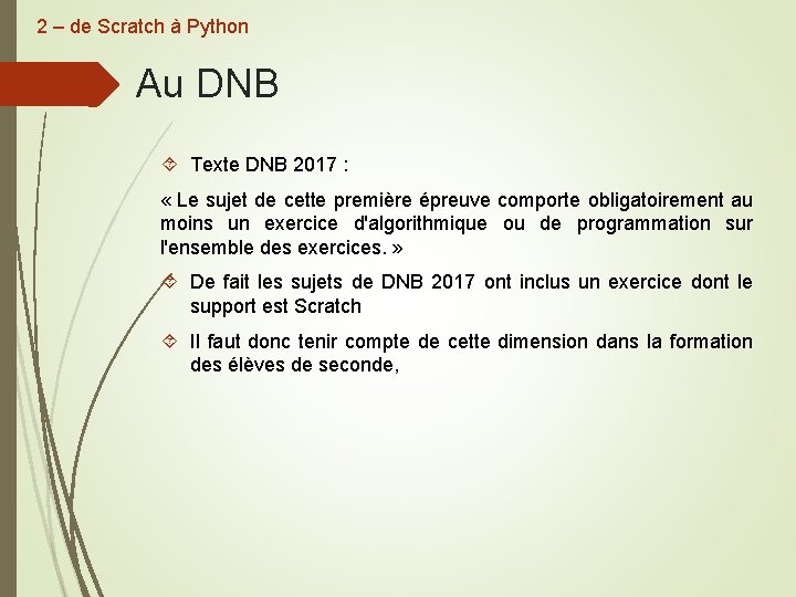 2 – de Scratch à Python Au DNB Texte DNB 2017 : « Le