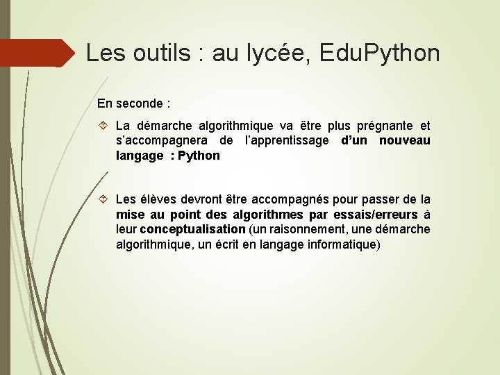 Les outils : au lycée, Edu. Python En seconde : La démarche algorithmique va