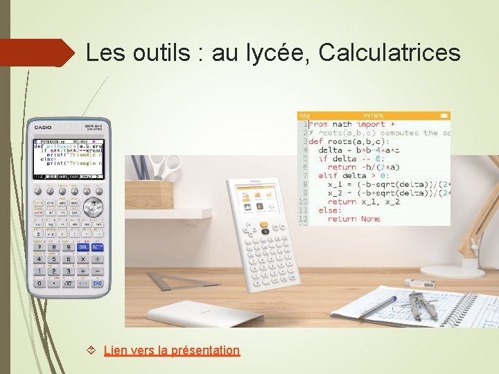 Les outils : au lycée, Calculatrices Lien vers la présentation 