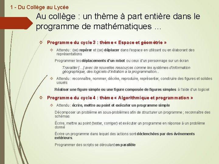 1 - Du Collège au Lycée Au collège : un thème à part entière