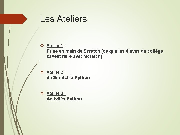 Les Ateliers Atelier 1 : Prise en main de Scratch (ce que les élèves