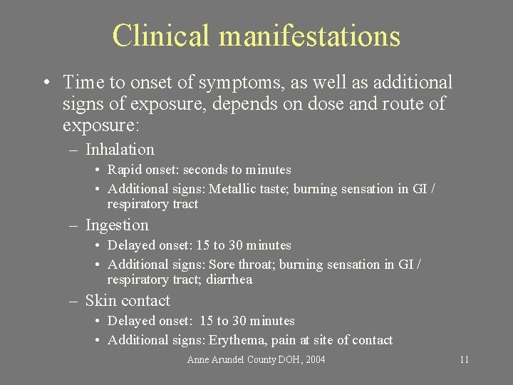Clinical manifestations • Time to onset of symptoms, as well as additional signs of