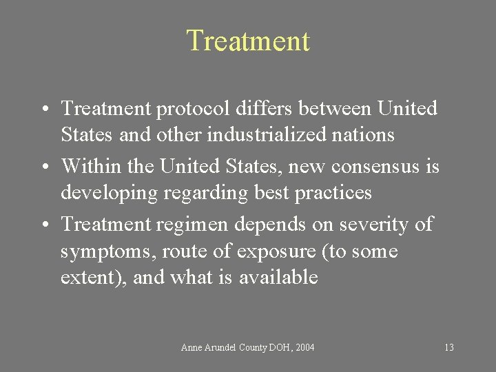 Treatment • Treatment protocol differs between United States and other industrialized nations • Within