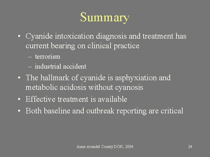 Summary • Cyanide intoxication diagnosis and treatment has current bearing on clinical practice –