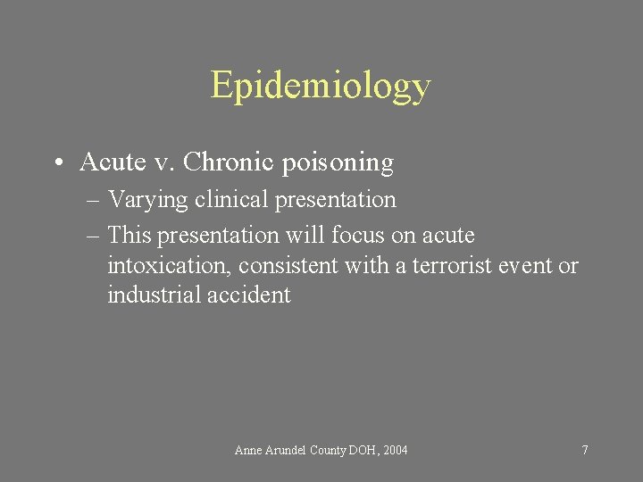 Epidemiology • Acute v. Chronic poisoning – Varying clinical presentation – This presentation will