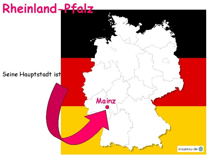 Rheinland-Pfalz Seine Hauptstadt ist Mainz 