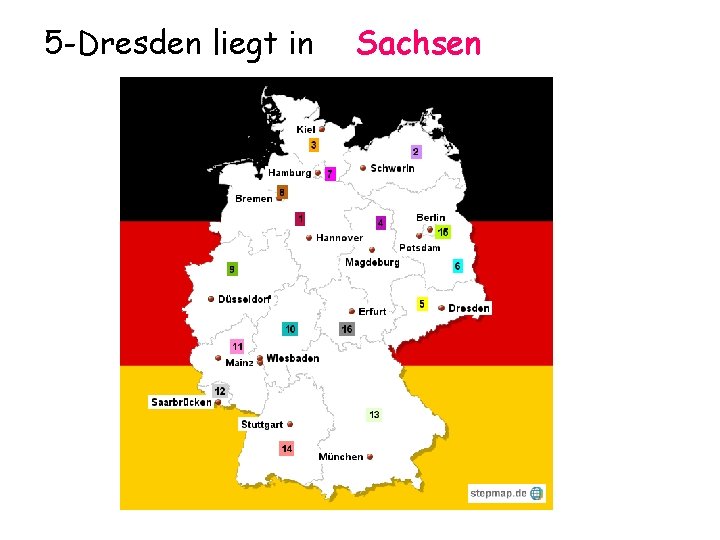 5 -Dresden liegt in Sachsen 