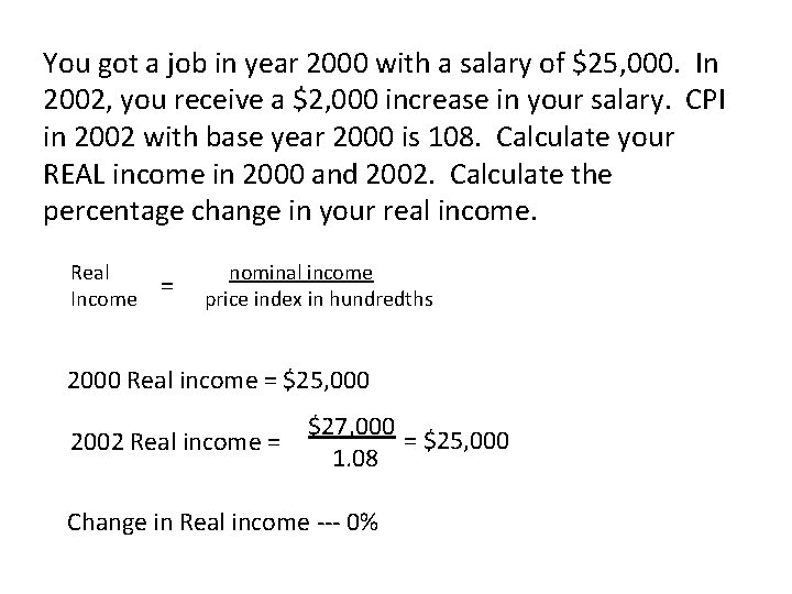 You got a job in year 2000 with a salary of $25, 000. In
