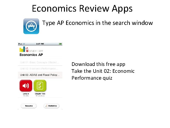 Economics Review Apps Type AP Economics in the search window Download this free app