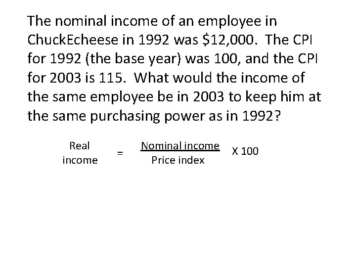 The nominal income of an employee in Chuck. Echeese in 1992 was $12, 000.