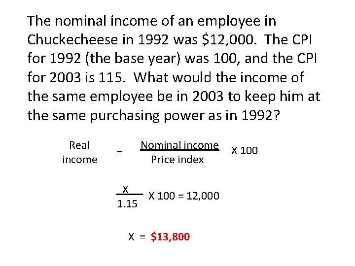 The nominal income of an employee in Chuckecheese in 1992 was $12, 000. The