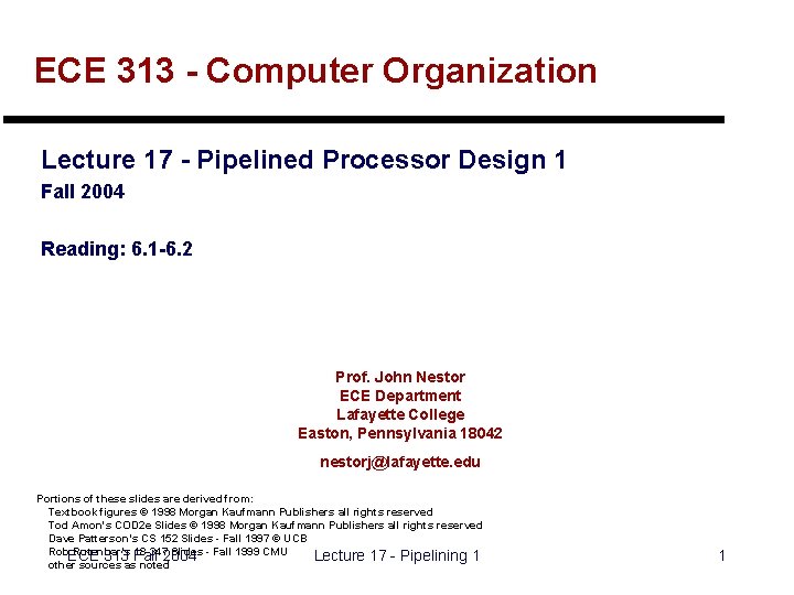 ECE 313 - Computer Organization Lecture 17 - Pipelined Processor Design 1 Fall 2004