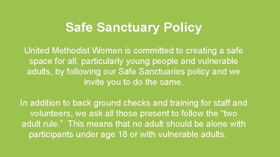 Safe Sanctuary Policy United Methodist Women is committed to creating a safe space for