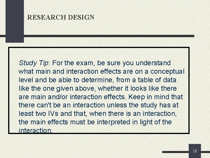 RESEARCH DESIGN Study Tip: For the exam, be sure you understand what main and