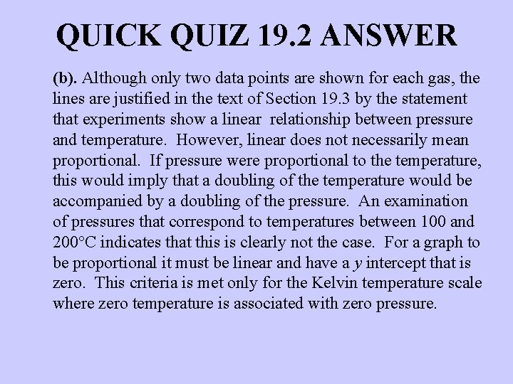 QUICK QUIZ 19. 2 ANSWER (b). Although only two data points are shown for