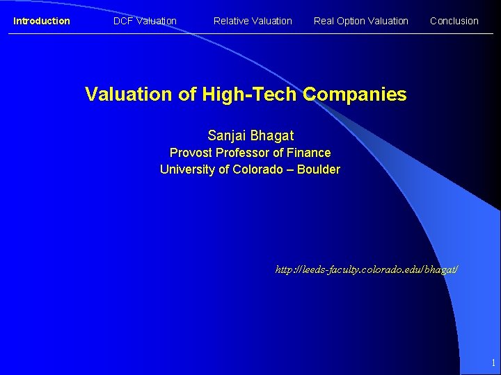 Introduction DCF Valuation Relative Valuation Real Option Valuation Conclusion Valuation of High-Tech Companies Sanjai