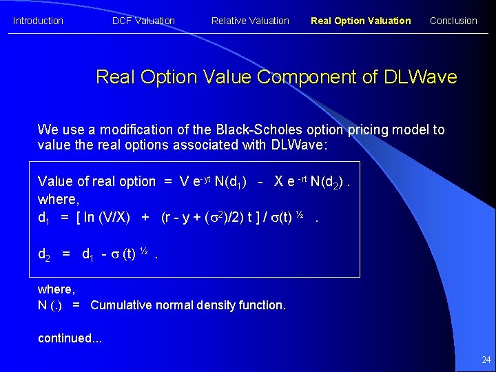 Introduction DCF Valuation Relative Valuation Real Option Valuation Conclusion Real Option Value Component of