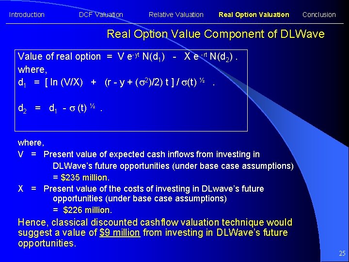 Introduction DCF Valuation Relative Valuation Real Option Valuation Conclusion Real Option Value Component of