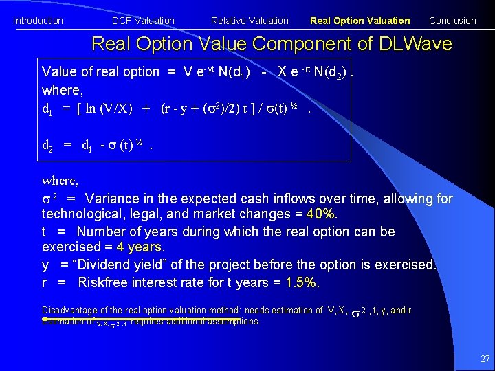 Introduction DCF Valuation Relative Valuation Real Option Valuation Conclusion Real Option Value Component of