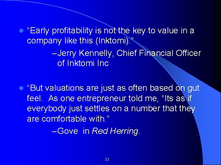 l “Early profitability is not the key to value in a company like this