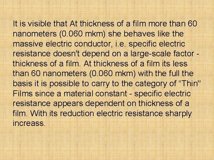 It is visible that At thickness of a film more than 60 nanometers (0.