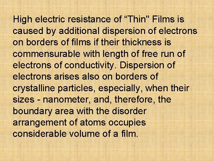 High electric resistance of “Thin" Films is caused by additional dispersion of electrons on