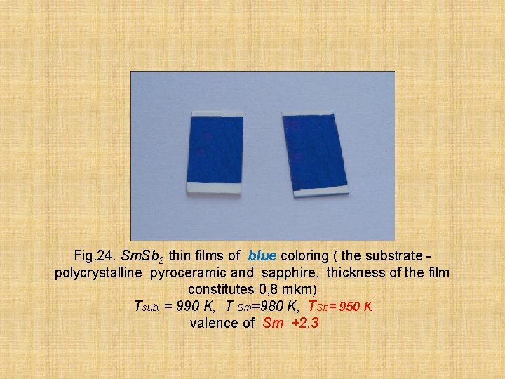Fig. 24. Sm. Sb 2 thin films of blue coloring ( the substrate polycrystalline