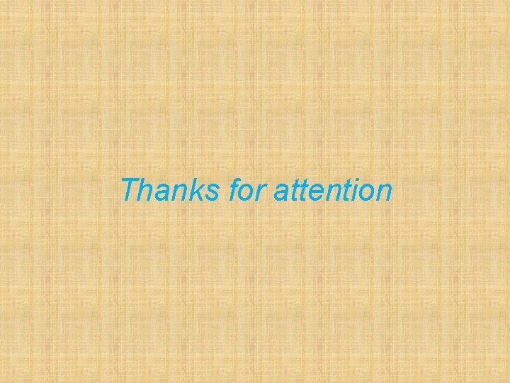 Thanks for attention 