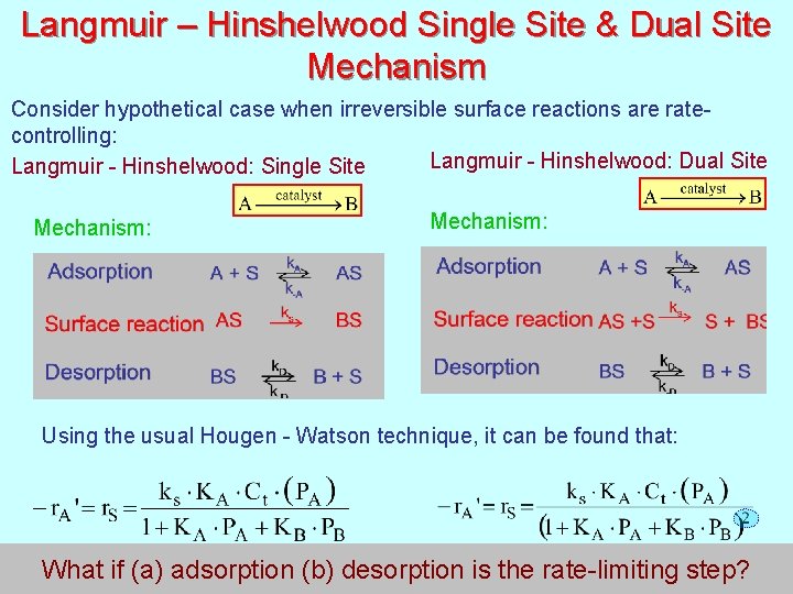 Langmuir – Hinshelwood Single Site & Dual Site Mechanism Consider hypothetical case when irreversible